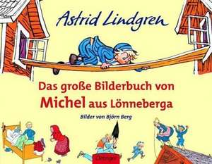 Das große Bilderbuch von Michel aus Lönneberga de Astrid Lindgren