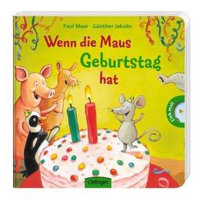 Wenn die Maus Geburtstag hat de Paul Maar