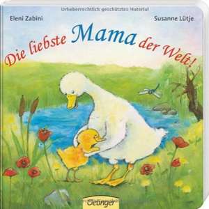 Die liebste Mama der Welt! de Susanne Lütje