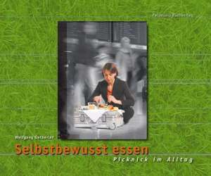 Selbstbewusst essen de Wolfgang Gutberlet