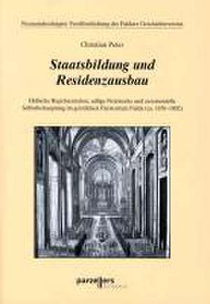 Staatsbildung und Residenzausbau de Christian Peter