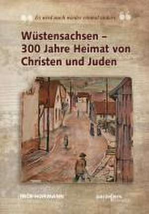 Wüstensachsen - 300 Jahre Heimat von Christen und Juden de Inge Hohmann