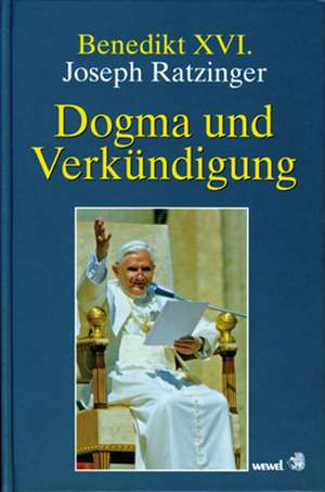 Dogma und Verkündigung de Benedikt XVI.