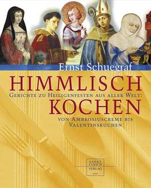 Himmlisch kochen de Ernst Schuegraf