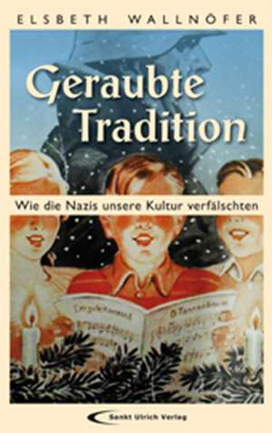 Geraubte Tradition de Elsbeth Wallnöfer