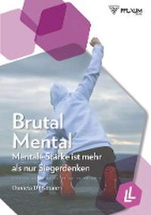 Brutal Mental de Daniela Dihsmaier