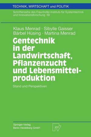 Gentechnik in der Landwirtschaft, Pflanzenzucht und Lebensmittelproduktion: Stand und Perspektiven de Klaus Menrad