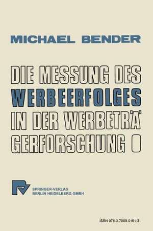 Die Messung des Werbeerfolges in der Werbeträgerforschung de M. Bender