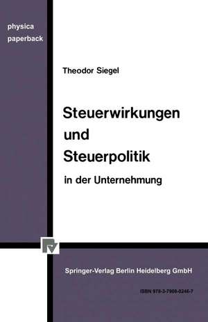 Steuerwirkungen und Steuerpolitik in der Unternehmung de Th. Siegel