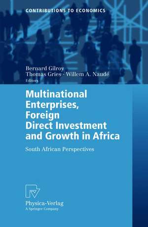 Multinational Enterprises, Foreign Direct Investment and Growth in Africa: South African Perspectives de Bernard Michael Gilroy