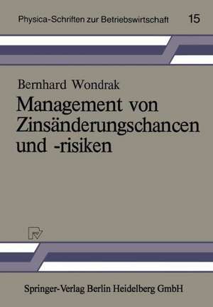 Management von Zinsänderungschancen und -risiken de Bernhard Wondrak