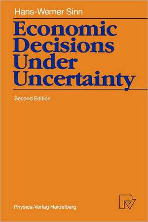 Economic Decisions Under Uncertainty de Hans-Werner Sinn