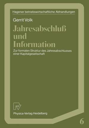 Jahresabschluß und Information: Zur formalen Struktur des Jahresabschlusses einer Kapitalgesellschaft de Gerrit Volk