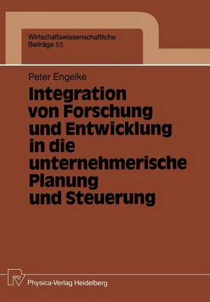 Integration von Forschung und Entwicklung in die unternehmerische Planung und Steuerung de Peter Engelke