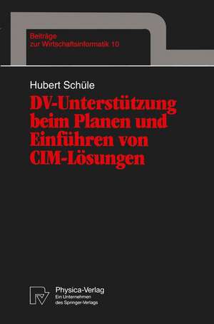 DV-Unterstützung beim Planen und Einführen von CIM-Lösungen de Hubert Schüle