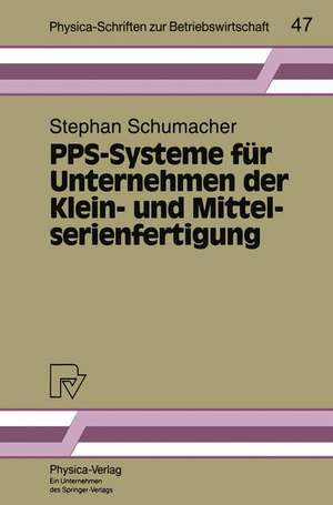 PPS-Systeme für Unternehmen der Klein- und Mittelserienfertigung de Stephan Schumacher