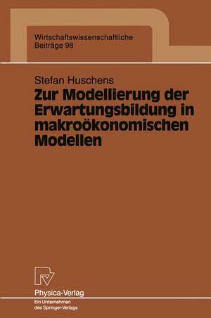 Zur Modellierung der Erwartungsbildung in makroökonomischen Modellen de Stefan Huschens