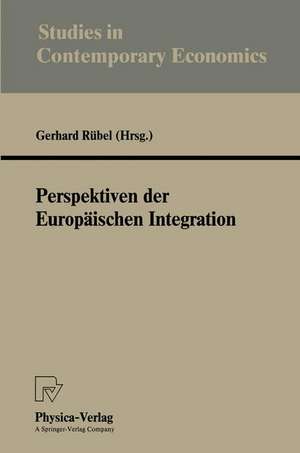 Perspektiven der Europäischen Integration de Gerhard Rübel