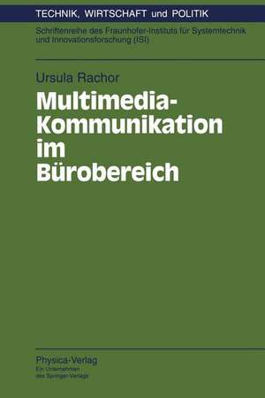 Multimedia-Kommunikation im Bürobereich: Begleitstudie zum Pilotprojekt ”Office Broadband Communication” de Ursula Rachor