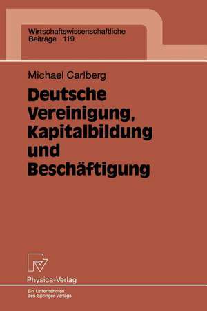 Deutsche Vereinigung, Kapitalbildung und Beschäftigung de Michael Carlberg