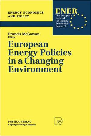 European Energy Policies in a Changing Environment de Francis McGowan