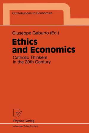 Ethics and Economics: Catholic Thinkers in the 20th Century de Giuseppe Gaburro