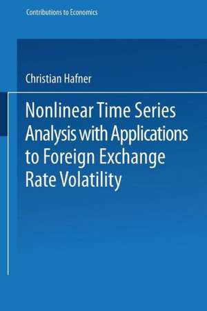 Nonlinear Time Series Analysis with Applications to Foreign Exchange Rate Volatility de Christian Hafner