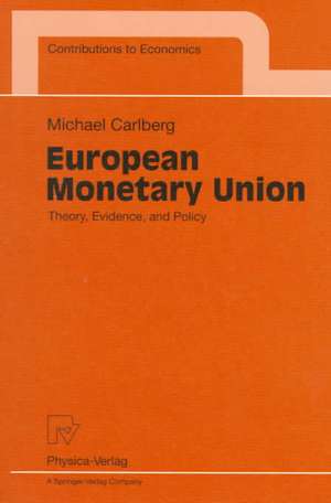 European Monetary Union: Theory, Evidence, and Policy de Michael Carlberg