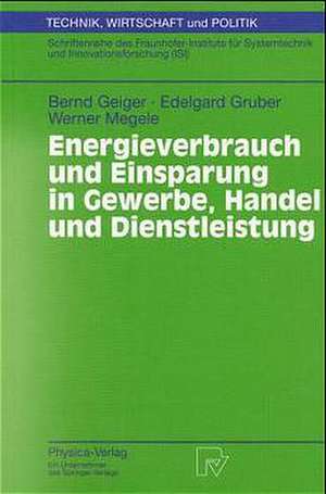 Energieverbrauch und Einsparung in Gewerbe, Handel und Dienstleistung de Bernd Geiger