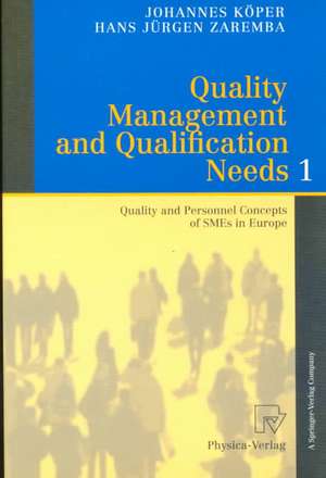 Quality Management and Qualification Needs 1: Quality and Personnel Concepts of SMEs in Europe de Johannes Köper