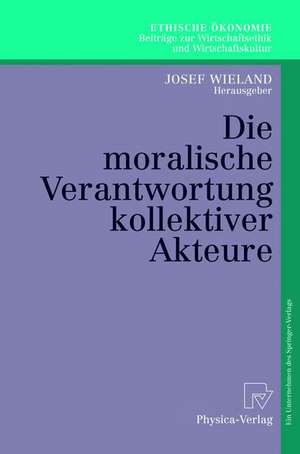 Die moralische Verantwortung kollektiver Akteure de K. Ewert