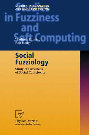 Social Fuzziology: Study of Fuzziness of Social Complexity de Vladimir Dimitrov