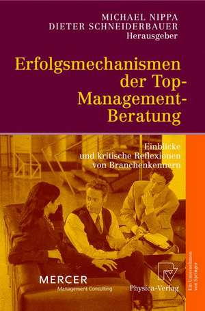 Erfolgsmechanismen der Top-Management-Beratung: Einblicke und kritische Reflexionen von Branchenkennern de Michael Nippa