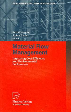 Material Flow Management: Improving Cost Efficiency and Environmental Performance de Bernd Wagner