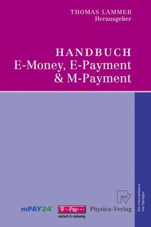 Handbuch E-Money, E-Payment & M-Payment de Thomas Lammer