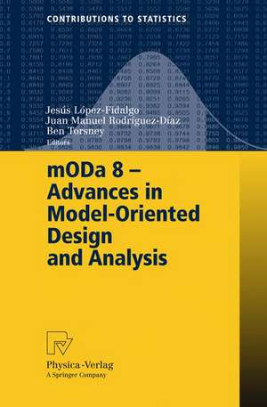 mODa 8 - Advances in Model-Oriented Design and Analysis: Proceedings of the 8th International Workshop in Model-Oriented Design and Analysis held in Almagro, Spain, June 4-8, 2007 de Jesus Lopez-Fidalgo