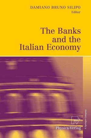 The Banks and the Italian Economy de Damiano Bruno Silipo