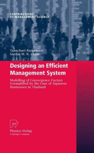 Designing an Efficient Management System: Modeling of Convergence Factors Exemplified by the Case of Japanese Businesses in Thailand de Tanachart Raoprasert