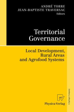 Territorial Governance: Local Development, Rural Areas and Agrofood Systems de André Torre