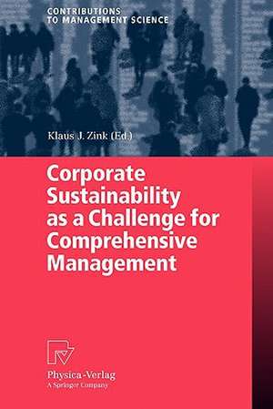 Corporate Sustainability as a Challenge for Comprehensive Management de Klaus J. Zink