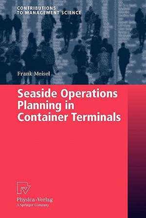 Seaside Operations Planning in Container Terminals de Frank Meisel