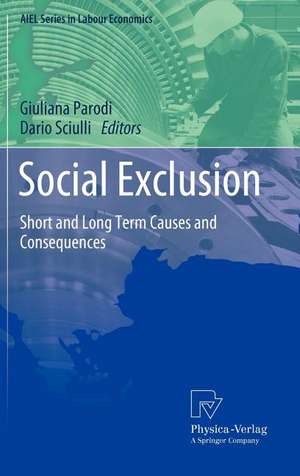 Social Exclusion: Short and Long Term Causes and Consequences de Giuliana Parodi