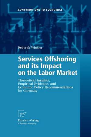 Services Offshoring and its Impact on the Labor Market: Theoretical Insights, Empirical Evidence, and Economic Policy Recommendations for Germany de Deborah Winkler