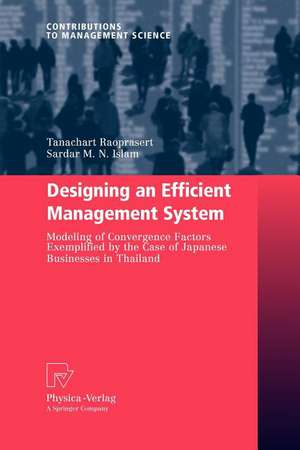 Designing an Efficient Management System: Modeling of Convergence Factors Exemplified by the Case of Japanese Businesses in Thailand de Tanachart Raoprasert