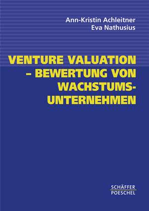 Venture Valuation - Bewertung von Wachstumsunternehmen de Ann-Kristin Achleitner