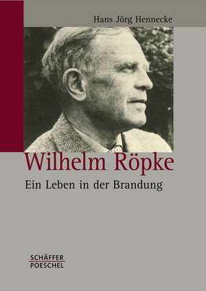 Wilhelm Röpke de Hans Jörg Hennecke