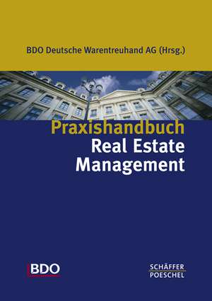 Praxishandbuch Real Estate Management de BDO Deutsche Warentreuhand AG