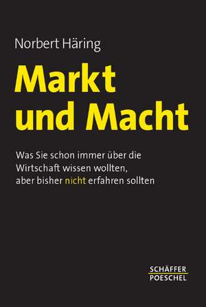 Markt und Macht de Norbert Häring