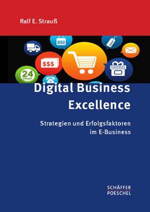 Digital Business Excellence de Ralf E. Strauß