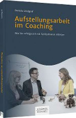 Aufstellungsarbeit im Coaching de Daniela Landgraf